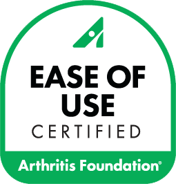 Ease of Use Certified by the Arthritis Foundation